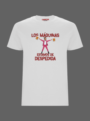 Camiseta blanca Los máquinas estamos de despedida